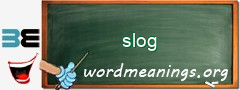 WordMeaning blackboard for slog